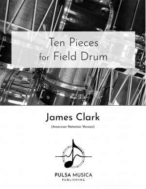 Ten Pieces for Field Drum (e-book - American Notation)